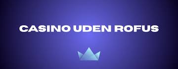 Casino Sider Uden Rufus Oplev Dine Muligheder
