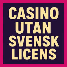 Oberoende Casinon Utan Svensk Licens En Djupdykning i Casino Utan Svensk Licens 10